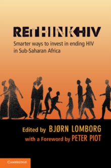 RethinkHIV : Smarter Ways to Invest in Ending HIV in Sub-Saharan Africa