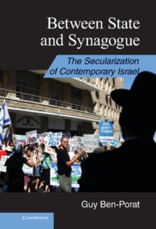 Between State and Synagogue : The Secularization of Contemporary Israel