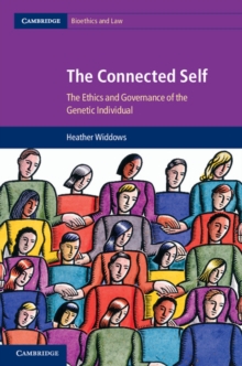 Connected Self : The Ethics and Governance of the Genetic Individual