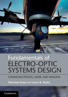 Fundamentals of Electro-Optic Systems Design : Communications, Lidar, and Imaging