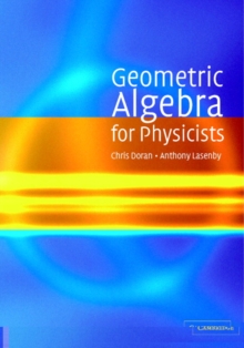 Geometric Algebra for Physicists