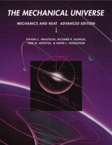 The Mechanical Universe : Mechanics and Heat, Advanced Edition