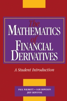 Mathematics of Financial Derivatives : A Student Introduction