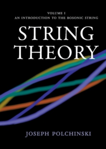 String Theory: Volume 1, An Introduction to the Bosonic String