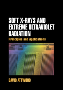 Soft X-Rays and Extreme Ultraviolet Radiation : Principles and Applications