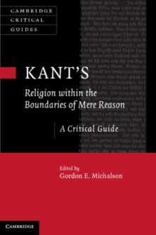 Kants Religion within the Boundaries of Mere Reason : A Critical Guide