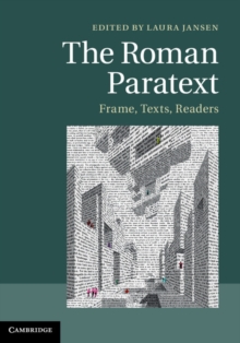 The Roman Paratext : Frame, Texts, Readers