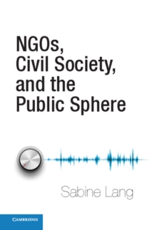 NGOs, Civil Society, and the Public Sphere