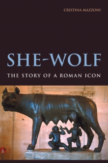 She-Wolf : The Story of a Roman Icon