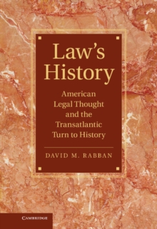 Law's History : American Legal Thought and the Transatlantic Turn to History