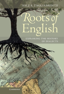 Roots of English : Exploring the History of Dialects