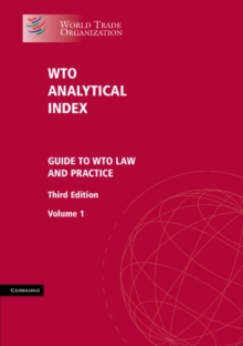 WTO Analytical Index : Guide to WTO Law and Practice