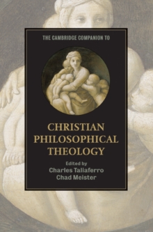 Cambridge Companion to Christian Philosophical Theology