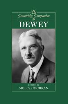 The Cambridge Companion to Dewey