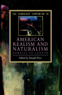 Cambridge Companion to American Realism and Naturalism : From Howells to London