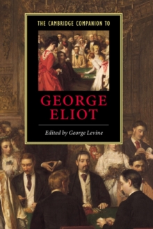 The Cambridge Companion to George Eliot