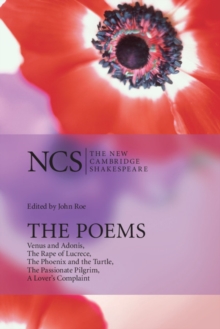 The Poems : Venus and Adonis, The Rape of Lucrece, The Phoenix and the Turtle, The Passionate Pilgrim, A Lover's Complaint