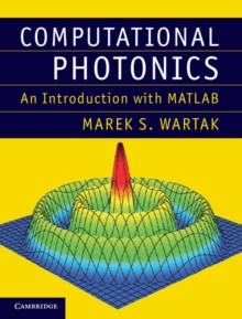 Computational Photonics : An Introduction with MATLAB