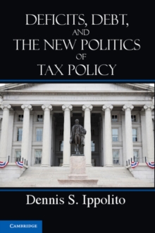 Deficits, Debt, and the New Politics of Tax Policy