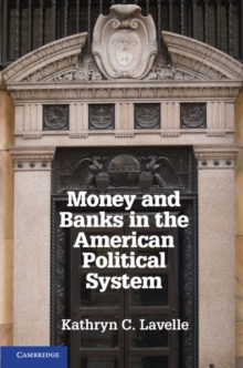 Money and Banks in the American Political System