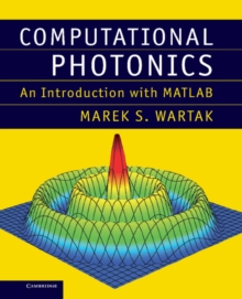 Computational Photonics : An Introduction with MATLAB