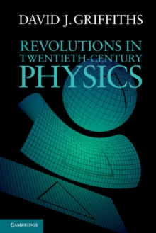 Revolutions in Twentieth-Century Physics