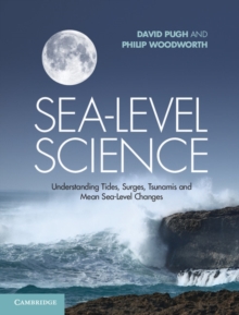 Sea-Level Science : Understanding Tides, Surges, Tsunamis and Mean Sea-Level Changes