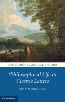 Philosophical Life in Cicero's Letters