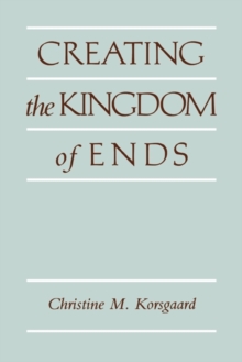 Creating the Kingdom of Ends