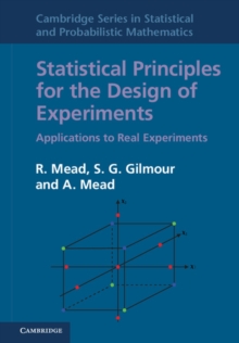 Statistical Principles for the Design of Experiments : Applications to Real Experiments