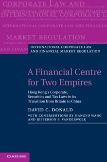 Financial Centre for Two Empires : Hong Kong's Corporate, Securities and Tax Laws in its Transition from Britain to China