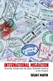 International Migration : Evolving Trends from the Early Twentieth Century to the Present