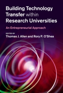 Building Technology Transfer within Research Universities : An Entrepreneurial Approach