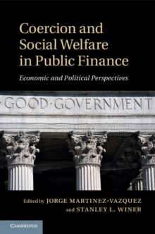 Coercion and Social Welfare in Public Finance : Economic and Political Perspectives