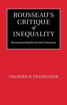 Rousseau's Critique of Inequality : Reconstructing the Second Discourse