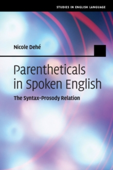 Parentheticals in Spoken English : The Syntax-Prosody Relation