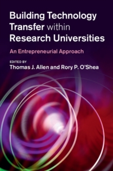 Building Technology Transfer within Research Universities : An Entrepreneurial Approach