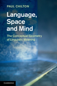 Language, Space and Mind : The Conceptual Geometry of Linguistic Meaning