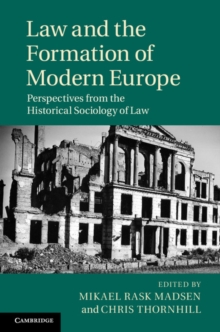 Law and the Formation of Modern Europe : Perspectives from the Historical Sociology of Law