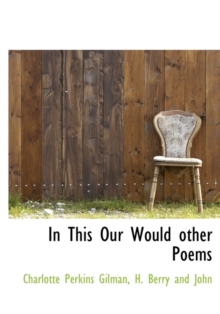 In This Our Would Other Poems, Hardback Book In This Our Would Other Poems, Hardback Book