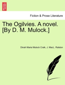 The Ogilvies. a Novel. [By D. M. Mulock.]