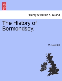 The History of Bermondsey.