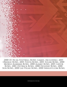 Articles on 2000a 01 NCAA Football Bowl Games, Including : 2001 Orange Bowl, 2001 Fiesta Bowl, 2001 Sugar Bowl, 2000 Mobile Alabama Bowl, 2000 Alamo Bowl, 2001 Gator Bowl, 2001 Outback Bowl, 2000 Holi