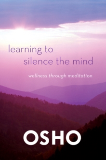 Learning to Silence the Mind, Paperback / softback Book Learning to Silence the Mind, Paperback / softback Book