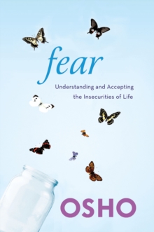 Fear : Understanding and Accepting the Insecurities of Life, Paperback Book Fear : Understanding and Accepting the Insecurities of Life, Paperback Book
