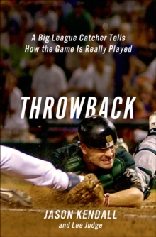 Throwback : A Big League Catcher Tells How the Game Is Really Played