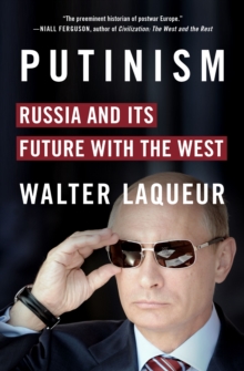 Putinism : Russia and Its Future with the West, Hardback Book Putinism : Russia and Its Future with the West, Hardback Book