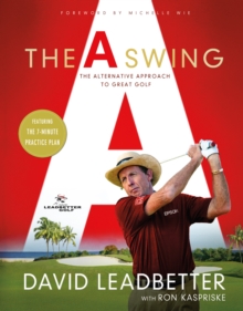 A Swing : The Alternative Approach to Great Golf, Hardback Book A Swing : The Alternative Approach to Great Golf, Hardback Book
