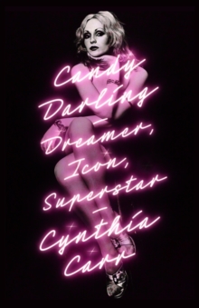 St Martin's Press Candy Darling , Dreamer, Icon, Superstar