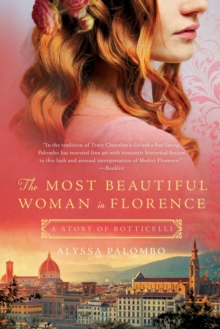 The Most Beautiful Woman in Florence : A Story of Botticelli, Paperback / softback Book The Most Beautiful Woman in Florence : A Story of Botticelli, Paperback / softback Book